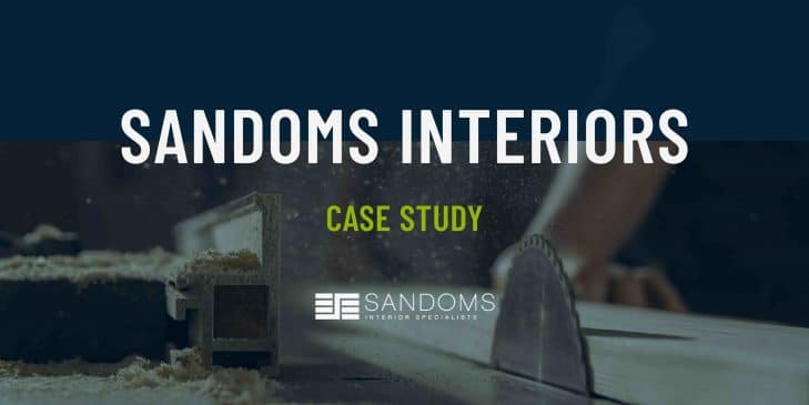 Case Study - Sandoms Interiors
